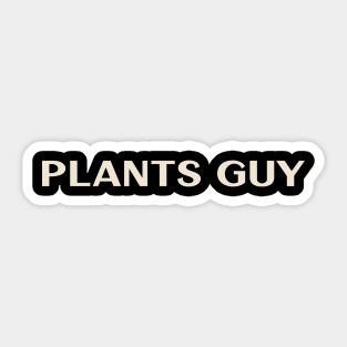 Plants Guy That Guy Funny Sticker